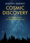 Cosmic Discovery : The Search, Scope, and Heritage of Astronomy - eBook