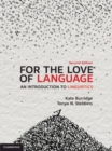 For the Love of Language : An Introduction to Linguistics - eBook