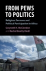From Pews to Politics : Religious Sermons and Political Participation in Africa - eBook