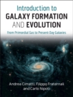 Introduction to Galaxy Formation and Evolution : From Primordial Gas to Present-Day Galaxies - eBook