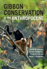 Gibbon Conservation in the Anthropocene - eBook
