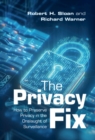 The Privacy Fix : How to Preserve Privacy in the Onslaught of Surveillance - eBook