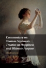Commentary on Thomas Aquinas's Treatise on Happiness and Ultimate Purpose - eBook