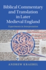 Biblical Commentary and Translation in Later Medieval England : Experiments in Interpretation - eBook