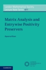 Matrix Analysis and Entrywise Positivity Preservers - Book