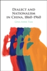 Dialect and Nationalism in China, 1860-1960 - eBook