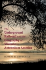 Underground Railroad and the Geography of Violence in Antebellum America - eBook
