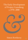 The Early Development of Project Gutenberg c.1970-2000 - eBook