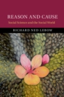 Reason and Cause : Social Science and the Social World - eBook