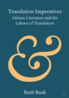 Translation Imperatives : African Literature and the Labour of Translators - eBook