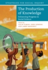 The Production of Knowledge : Enhancing Progress in Social Science - eBook