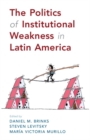 Politics of Institutional Weakness in Latin America - eBook