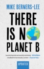 There Is No Planet B : A Handbook for the Make or Break Years - Updated Edition - Book