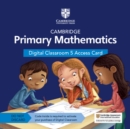 Cambridge Primary Mathematics Digital Classroom 5 Access Card (1 Year Site Licence) - Book
