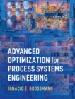 Advanced Optimization for Process Systems Engineering - Book