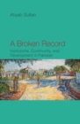 A Broken Record : Institutions, Community and Development in Pakistan - Book