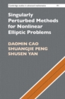 Singularly Perturbed Methods for Nonlinear Elliptic Problems - Book