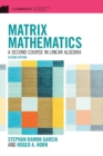 Matrix Mathematics : A Second Course in Linear Algebra - Book