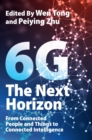 6G: The Next Horizon : From Connected People and Things to Connected Intelligence - Book