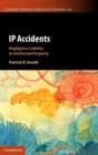 IP Accidents : Negligence Liability in Intellectual Property - Book