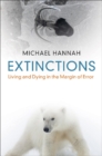 Extinctions : Living and Dying in the Margin of Error - Book