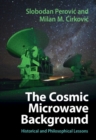 The Cosmic Microwave Background : Historical and Philosophical Lessons - Book