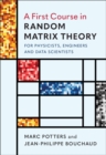 First Course in Random Matrix Theory : for Physicists, Engineers and Data Scientists - eBook