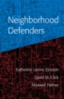 Neighborhood Defenders : Participatory Politics and America's Housing Crisis - eBook