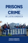 Prisons and Crime in Latin America - eBook