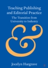 Teaching Publishing and Editorial Practice : The Transition from University to Industry - eBook