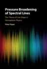 Pressure Broadening of Spectral Lines : The Theory of Line Shape in Atmospheric Physics - eBook