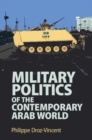 Military Politics of the Contemporary Arab World - eBook