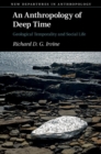 Anthropology of Deep Time : Geological Temporality and Social Life - eBook