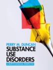 Substance Use Disorders : A Biopsychosocial Perspective - eBook