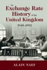 An Exchange Rate History of the United Kingdom : 1945-1992 - eBook