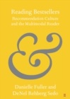 Reading Bestsellers : Recommendation Culture and the Multimodal Reader - eBook