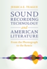 Sound Recording Technology and American Literature : From the Phonograph to the Remix - eBook
