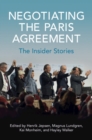 Negotiating the Paris Agreement : The Insider Stories - eBook