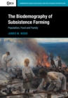 Biodemography of Subsistence Farming : Population, Food and Family - eBook