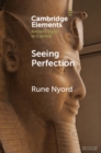 Seeing Perfection : Ancient Egyptian Images beyond Representation - eBook