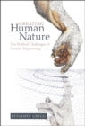 Creating Human Nature : The Political Challenges of Genetic Engineering - eBook