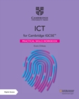 Cambridge IGCSE (TM) ICT Practical Skills Workbook with Digital Access (2 Years) - Book