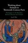 Thinking about Animals in Thirteenth-Century Paris : Theologians on the Boundary Between Humans and Animals - eBook