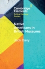 Native Americans in British Museums : Living Histories - eBook