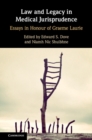 Law and Legacy in Medical Jurisprudence : Essays in Honour of Graeme Laurie - eBook