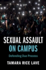 Sexual Assault on Campus : Defending Due Process - eBook
