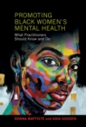 Promoting Black Women's Mental Health : What Practitioners Should Know and Do - eBook