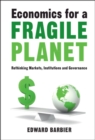 Economics for a Fragile Planet : Rethinking Markets, Institutions and Governance - eBook
