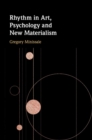 Rhythm in Art, Psychology and New Materialism - eBook