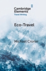 Eco-Travel : Journeying in the Age of the Anthropocene - eBook
